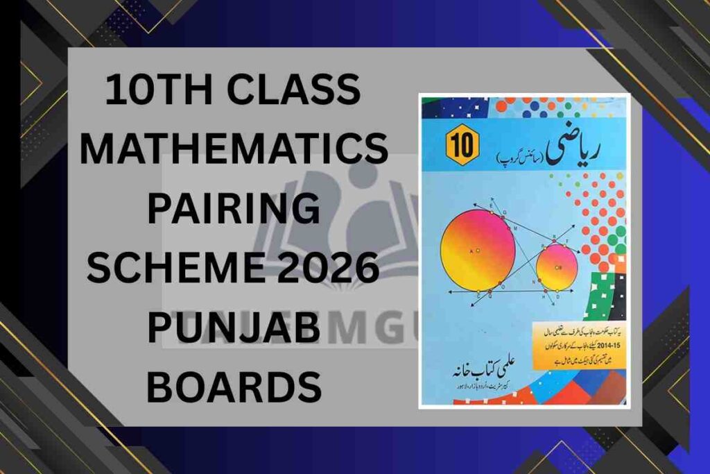 10th Class Math Pairing Scheme 2026 | Punjab Boards