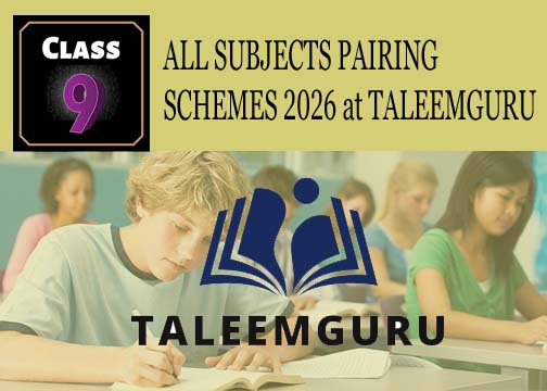9TH CLASS PAIRING SCHEME 2026 FOR ALL SUBJECTS